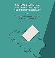 Système électoral, Etat particratique, régime représentatif: une démocratie à réformer